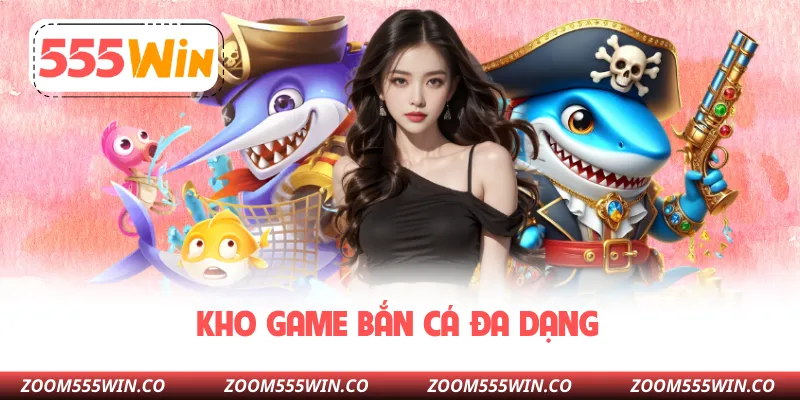 Kho Game Bắn Cá Đa Dạng