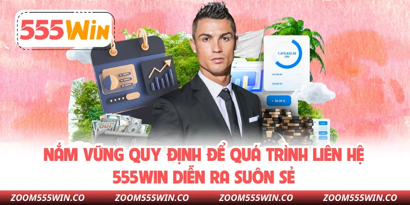 Nắm Vững Quy Định Để Quá Trình Liên Hệ 555WIN Diễn Ra Suôn Sẻ