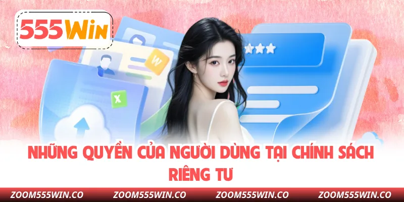 Những Quyền Của Người Dùng Tại Chính Sách Riêng Tư