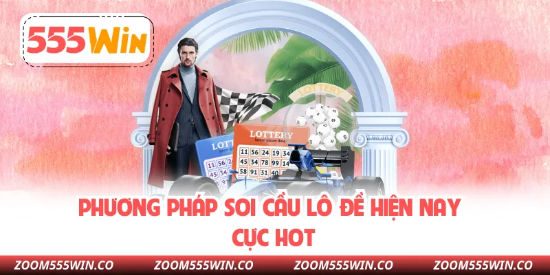 Phương Pháp Soi Cầu Lô Đề Hiện Nay Cực Hot