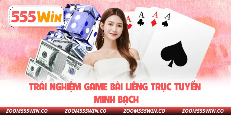 Trải Nghiệm Game Bài Liêng Trực Tuyến Minh Bạch